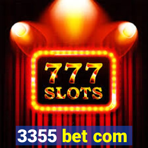 3355 bet com